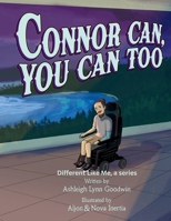 Different Like Me: Connor Can. You Can, too B0GCY1SCWM Book Cover