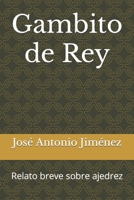 Gambito de Rey: Relato breve sobre ajedrez B0BW239ZWW Book Cover