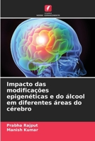 Impacto das modificações epigenéticas e do álcool em diferentes áreas do cérebro (Portuguese Edition) 6208135087 Book Cover