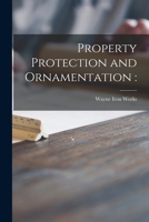 Property Protection and Ornamentation 1013973216 Book Cover