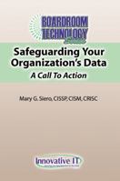 Safeguarding Your Organization's Data : A Call to Action 0989062201 Book Cover
