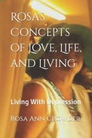 Rosa's Concepts of Love, Life, and Living: Living With Depression 1070395617 Book Cover