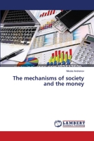 The mechanisms of society and the money 3659501999 Book Cover