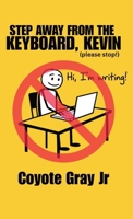 Step Away From the Keyboard, Kevin 1972671103 Book Cover