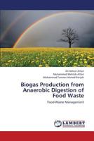 Biogas Production from Anaerobic Digestion of Food Waste: Food Waste Management 3659420123 Book Cover