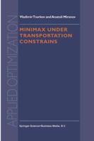 Minimax Under Transportation Constraints (Applied Optimization) 1461368189 Book Cover