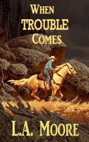 When Trouble Comes 1978083386 Book Cover