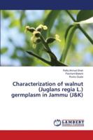 Characterization of walnut (Juglans regia L.) germplasm in Jammu 6139892775 Book Cover