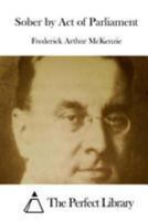 Sober by Act of Parliament 9357966528 Book Cover