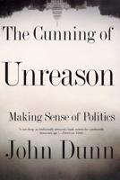 The Cunning of Unreason: Making Sense of Politics 0465017479 Book Cover