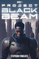 Project Black Beam B0CJQM8FW2 Book Cover