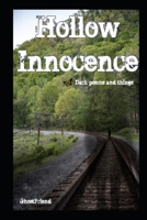Hollow Innocence: Dark Poems and things B0C9SLCPHJ Book Cover