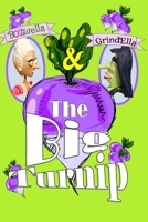 The Big Turnip: Bozwella and GrindElla in the Big Turnip B0F6CKK6J6 Book Cover