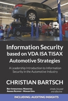 Information Security based on VDA ISA TISAX Automotive Strategies: A Leadership Introduction to Information Security in the Automotive Industry B0CPC7D7DJ Book Cover