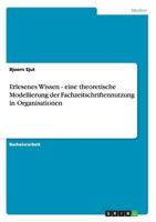 Erlesenes Wissen - eine theoretische Modellierung der Fachzeitschriftennutzung in Organisationen 364011325X Book Cover