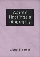 Warren Hastings: A Biography 0469669594 Book Cover