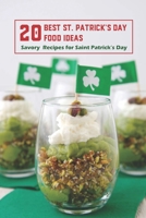 20 Best St. Patrick's Day Food Ideas: Savory Recipes for Saint Patrick's Day B09S61YT1J Book Cover