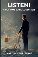 Listen! First Time Landlord Me!!! B0DW5JJ1VL Book Cover