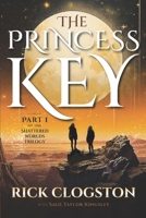 The Princess Key (The Shattered Worlds trilogy) B0FC1NPJL8 Book Cover