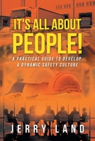 It's All About People!: A Practical Guide to Develop a Dynamic Safety Culture 1662435495 Book Cover