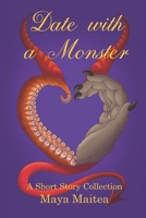 Date with a Monster: A Short Story Collection B0FKTPKNN9 Book Cover
