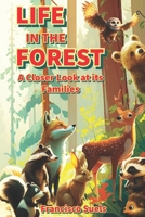 Life in the Forest: A Closer Look at its Families B0BV1KQVNS Book Cover