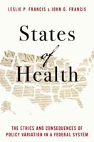 States of Health: The Ethics and Consequences of Policy Variation in a Federal System 0197538657 Book Cover