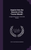 Inquiry Into the Sources of the Cursor Mundi. Inaugural-dissertation. Universit�t Breslau .. 1359299386 Book Cover