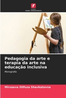 Pedagogia da arte e terapia da arte na educação inclusiva: Monografia 6205881446 Book Cover