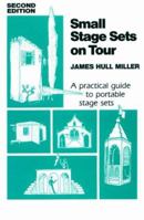 Small Stage Sets on Tour: A Practical Guide to Portable Stage Sets 0916260461 Book Cover