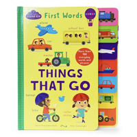 First Words Things That Go: Over 150 Everyday Words and Phrases 1474881947 Book Cover