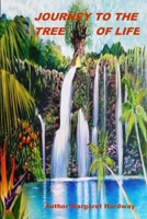 Journey To The Tree of Life 1304357139 Book Cover