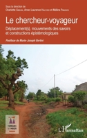 Le chercheur-voyageur: Déplacement(s), mouvements des savoirs et constructions épistémologiques (Terrains En Miroir) (French Edition) 2343144400 Book Cover