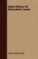 Indian History Of Winneshiek County 1408669943 Book Cover
