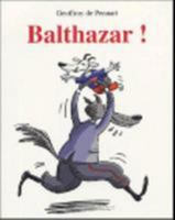 Balthazar ! 2877673391 Book Cover
