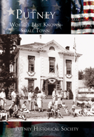 Putney: World's Best Known Small Town (VT) (Making of America) 0738524301 Book Cover