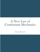 A New Law of Continuum Mechanics 1008945498 Book Cover