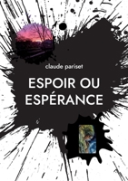 Espoir ou espérance: poésies 2322423947 Book Cover
