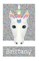 Brittany's Unicorn Notebook 1796842419 Book Cover
