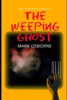 Four Dimensions of Horror 2 The Weeping Ghost B087SGSRN1 Book Cover