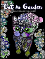 Cat in Garden Coloring Book For Adults: Cats with their hats and Floral in the Garden Theme 1545293759 Book Cover