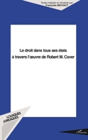 Le Droit Dans Tous Ses Etats a Travers l'Oeuvre de Robert M. Cover (Logiques Juridiques) (French Edition) 2747504972 Book Cover