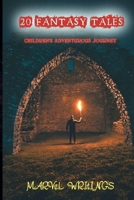 20 Fantasy Tales: Children's Adventurous Journey: 20in1 Story for Children B0BW384RPF Book Cover