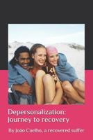 Depersonalization: Journey to Recovery: By Jo 1980438749 Book Cover