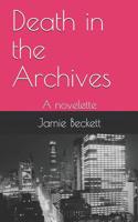 Death in the Archives: A novelette 1078289921 Book Cover