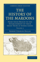 The History Of The Maroons V2: From Their Origin To The Establishment Of Their Chief Tribe At Sierra Leone 1165814870 Book Cover