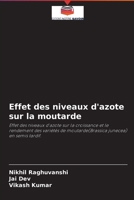 Effet des niveaux d'azote sur la moutarde: Effet des niveaux d'azote sur la croissance et le rendement des variétés de moutarde(Brassica junecea) en semis tardif. 6203990949 Book Cover