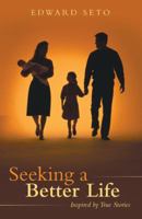 Seeking a Better Life: Inspired by True Stories 1490824693 Book Cover
