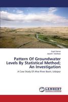Pattern of Groundwater Levels by Statistical Method: An Investigation 3659592072 Book Cover