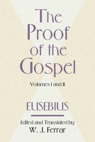 The Proof of the Gospel: Two Volumes in One 1490362169 Book Cover